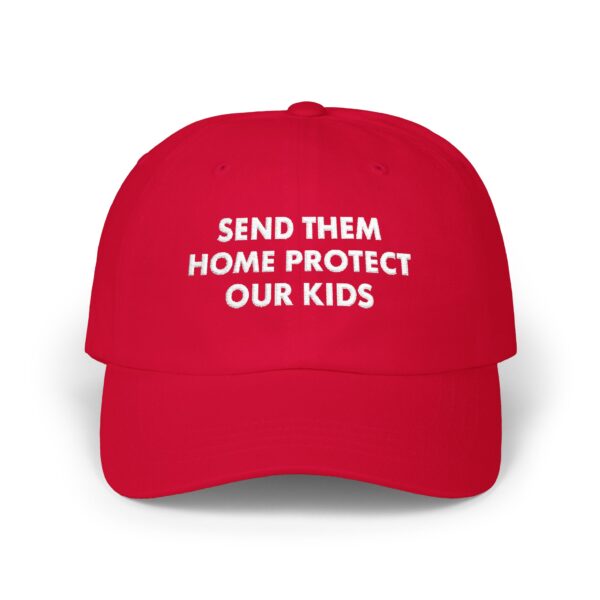 Send Them Home Protect Hat | Send Them Protect Our Kids Cap