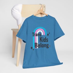 Trans Kids Belong T-Shirt | Trans Kids Belong Shirt for Allies