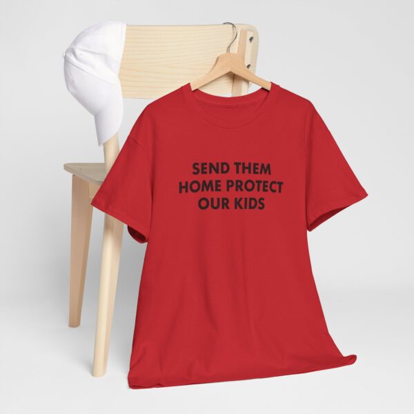 Send Them Home Protect T Shirt – Ethical, Durable Activist Tee