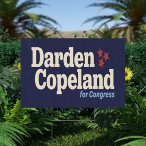 Darden Copeland Yard Sign – Double-Sided Lawn Sign for Congress
