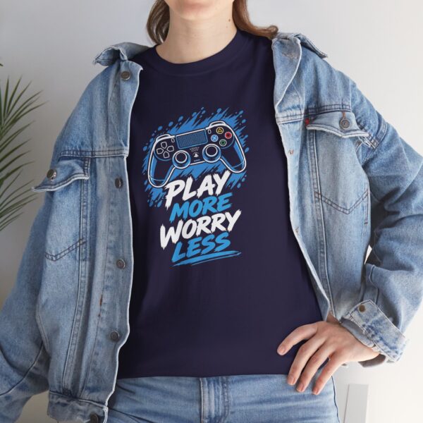 Play More Worry Less Gamer T Shirt