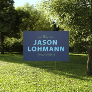 Jason Lohmann Yard Sign – Durable MN Senate Lawn Sign for Outdoor Use