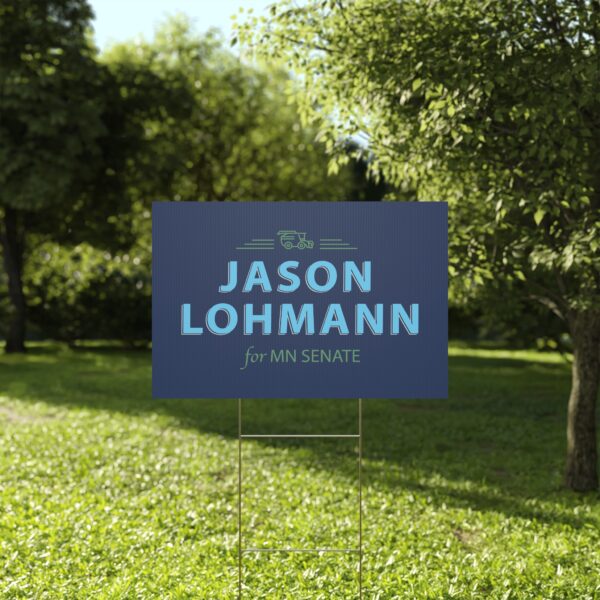 Jason Lohmann Yard Sign – Durable MN Senate Lawn Sign for Outdoor Use