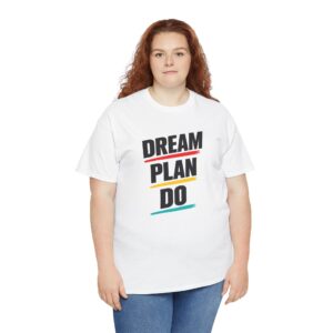 Dream Plan Do T Shirt