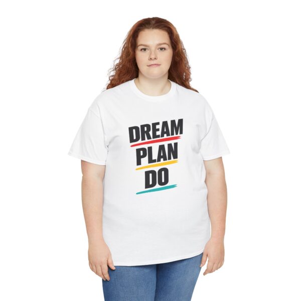 Dream Plan Do T Shirt