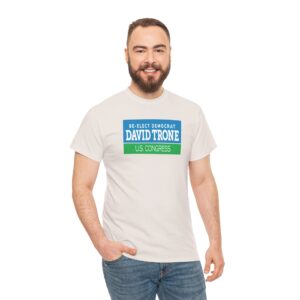 David Trone T Shirt – David Trone U.S. Congress Shirt | Soft Cotton Tee