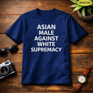 Asian Male Against White Supremacy T Shirt