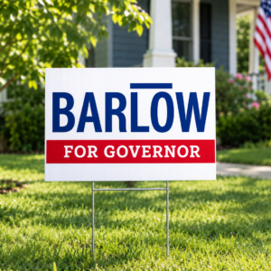 Barlow Yard Sign – Barlow For Governor Lawn Sign