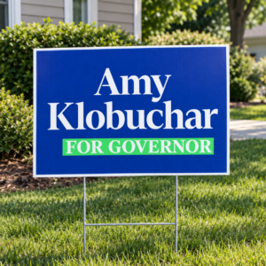 Amy Klobuchar For Governor Yard Sign | Durable Lawn Sign