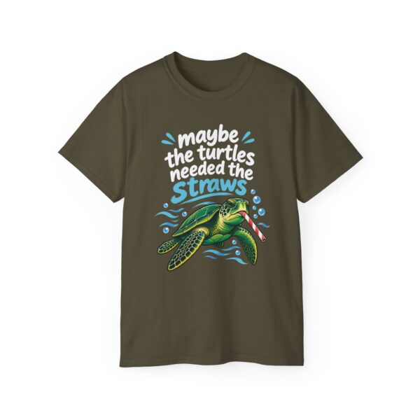 Maybe The Turtles Needed The Straws T Shirt | Funny Sarcastic Tee