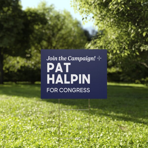 Pat Halpin Yard Sign | Pat Halpin For Congress Lawn Sign