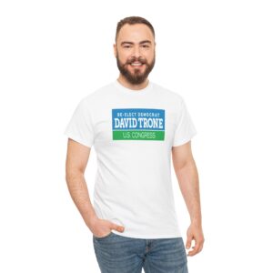 David Trone T Shirt – David Trone U.S. Congress Shirt | Soft Cotton Tee