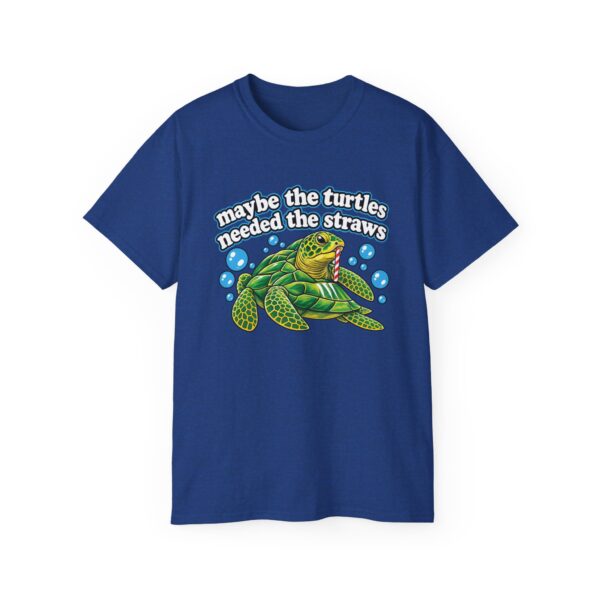Maybe The Turtles Needed The Straws T Shirt – Funny Tee