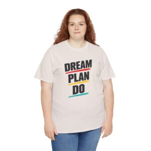Dream Plan Do T Shirt
