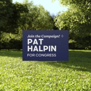 Pat Halpin Yard Sign | Pat Halpin For Congress Lawn Sign