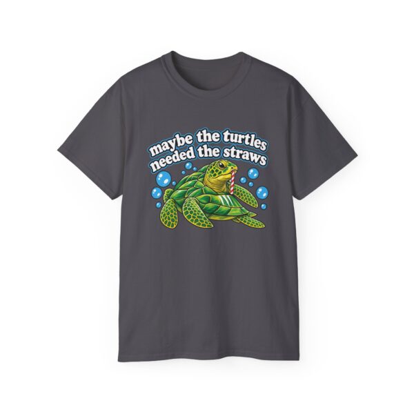 Maybe The Turtles Needed The Straws T Shirt – Funny Tee