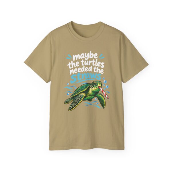 Maybe The Turtles Needed The Straws T Shirt | Funny Sarcastic Tee
