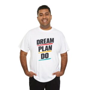 Dream Plan Do T Shirt