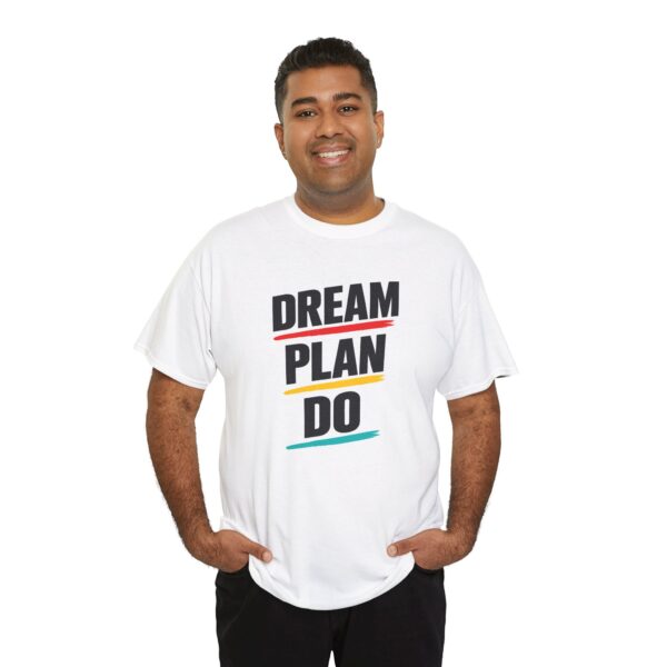 Dream Plan Do T Shirt