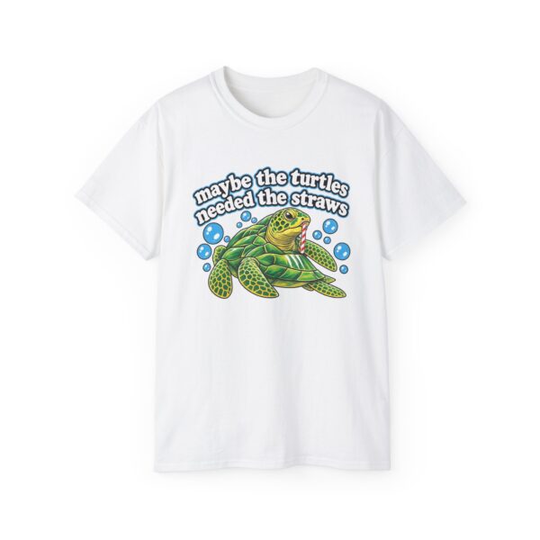 Maybe The Turtles Needed The Straws T Shirt – Funny Tee