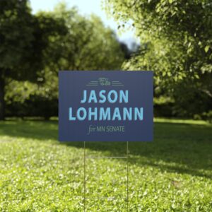 Jason Lohmann Yard Sign – Durable MN Senate Lawn Sign for Outdoor Use
