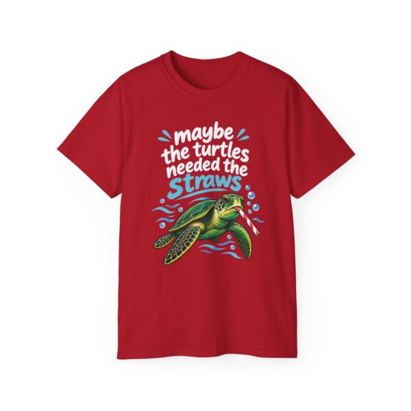 Maybe The Turtles Needed The Straws T Shirt | Funny Sarcastic Tee