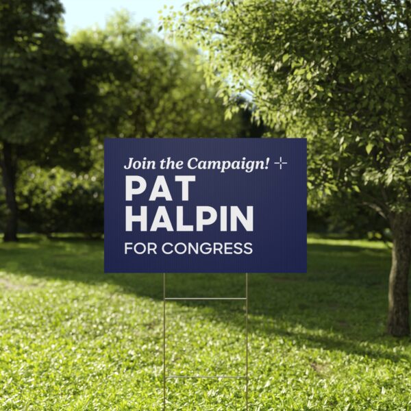 Pat Halpin Yard Sign | Pat Halpin For Congress Lawn Sign